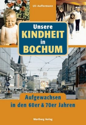 Unsere Kindheit in Bochum