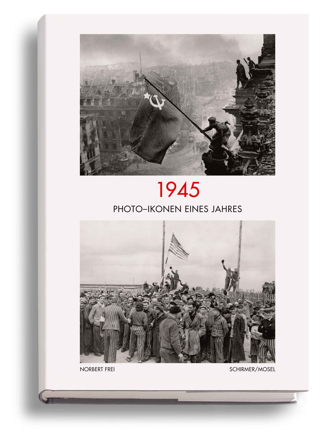 1945 – Photo-Ikonen eines Jahres